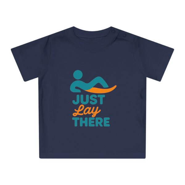 Just Lay There Baby T-Shirt - Image 13
