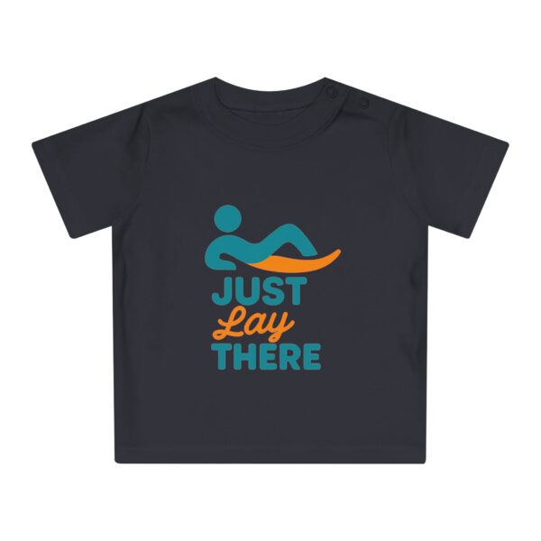 Just Lay There Baby T-Shirt - Image 16