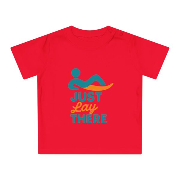 Just Lay There Baby T-Shirt - Image 19