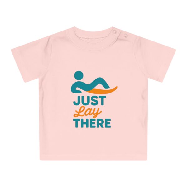 Just Lay There Baby T-Shirt - Image 4