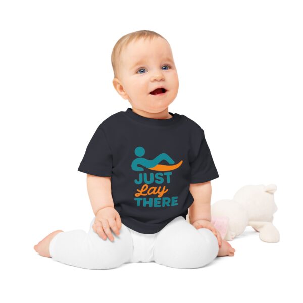 Just Lay There Baby T-Shirt - Image 18